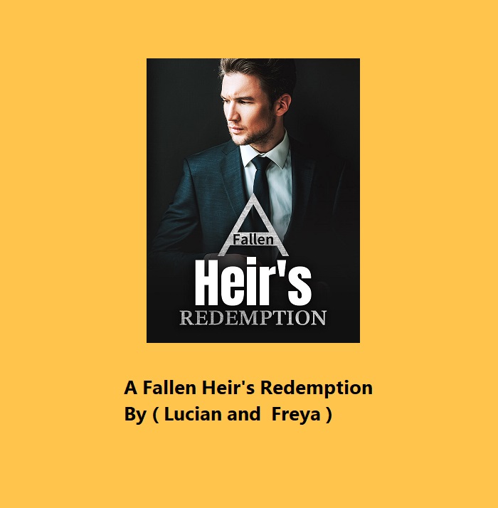A Fallen Heir's Redemption By ( Lucian and  Freya )