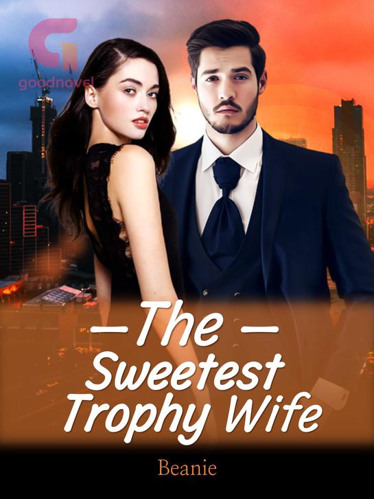 The Sweetest Trophy Wife by Beanie
